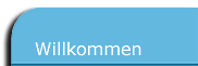 Willkommen